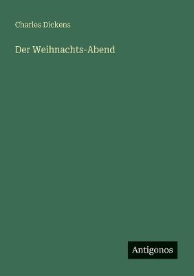 Der Weihnachts-Abend - Charles Dickens - cover