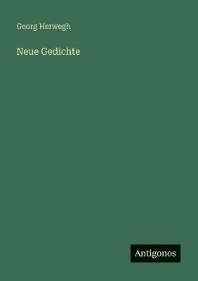 Neue Gedichte - Georg Herwegh - cover