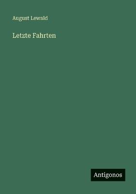 Letzte Fahrten - August Lewald - cover