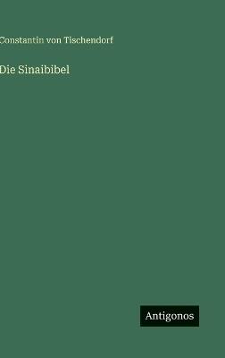 Die Sinaibibel - Constantin Von Tischendorf - cover