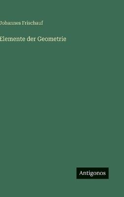 Elemente der Geometrie - Johannes Frischauf - cover