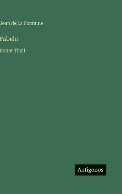 Fabeln: Erster Theil - Jean de La Fontaine - cover