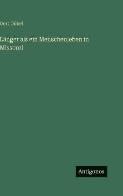 Länger als ein Menschenleben in Missouri - Gert Göbel - cover