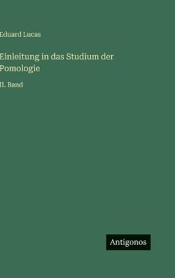 Einleitung in das Studium der Pomologie: II. Band - Eduard Lucas - cover