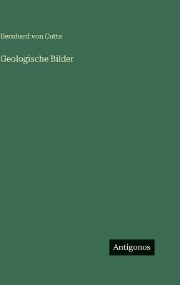 Geologische Bilder - Bernhard Von Cotta - cover