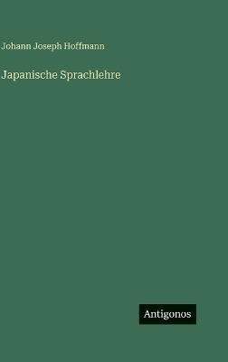 Japanische Sprachlehre - Johann Joseph Hoffmann - cover