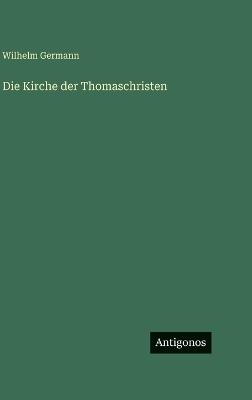 Die Kirche der Thomaschristen - Wilhelm Germann - cover