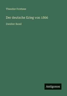 Der deutsche Krieg von 1866: Zweiter Band - Theodor Fontane - cover