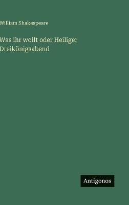 Was ihr wollt oder Heiliger Dreikönigsabend - William Shakespeare - cover