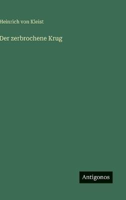 Der zerbrochene Krug - Heinrich Von Kleist - cover