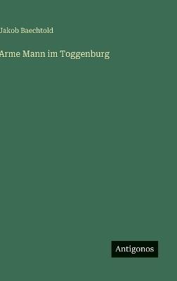 Arme Mann im Toggenburg - Jacob Baechtold - cover