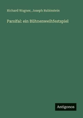Parsifal: ein Bühnenweihfestspiel - Richard Wagner,Joseph Rubinstein - cover