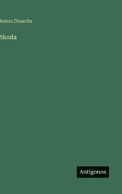 Skoda - Anton Drasche - cover