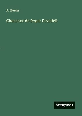 Chansons de Roger D'Andeli - A Héron - cover