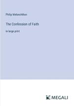 The Confession of Faith: in large print
