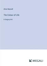 The Colour of Life: in large print