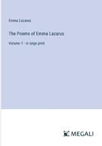 The Poems of Emma Lazarus: Volume 1 - in large print