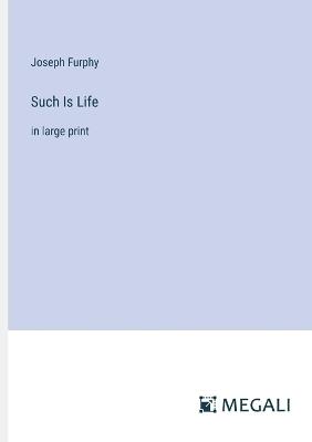 Such Is Life: in large print - Joseph Furphy - cover