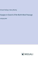 Voyages in Search of the North-West Passage: in large print
