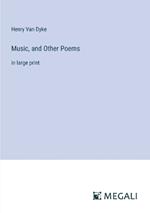 Music, and Other Poems: in large print