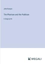 The Pharisee and the Publican: in large print