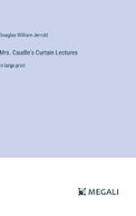 Mrs. Caudle's Curtain Lectures: in large print