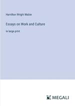 Essays on Work and Culture: in large print