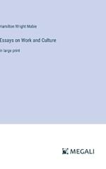 Essays on Work and Culture: in large print