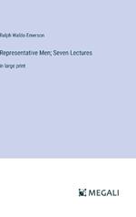Representative Men; Seven Lectures: in large print