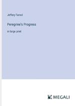 Peregrine's Progress: in large print