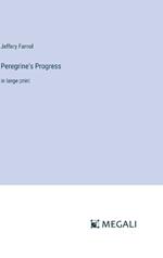 Peregrine's Progress: in large print