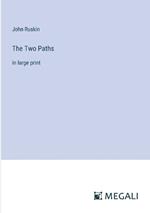 The Two Paths: in large print