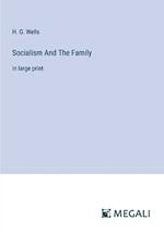 Socialism And The Family: in large print