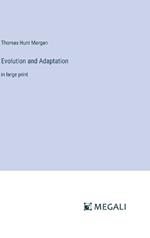 Evolution and Adaptation: in large print