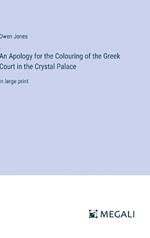 An Apology for the Colouring of the Greek Court in the Crystal Palace: in large print