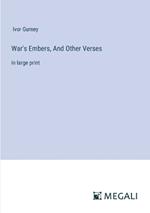 War's Embers, And Other Verses: in large print