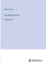 The Dance of Life: in large print