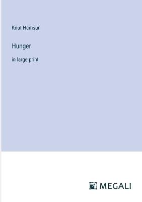 Hunger: in large print - Knut Hamsun - cover