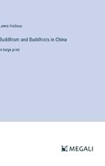 Buddhism and Buddhists in China: in large print