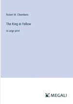 The King in Yellow: in large print