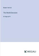 The World Decision: in large print