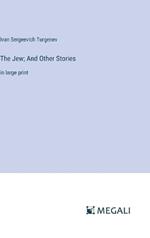 The Jew; And Other Stories: in large print