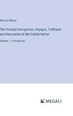 The Principal Navigations, Voyages, Traffiques and Discoveries of the English Nation: Volume 7 - in large print
