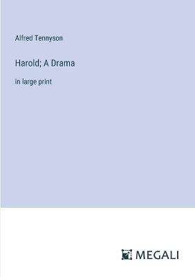 Harold; A Drama: in large print - Alfred Tennyson - cover