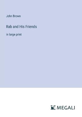Rab and His Friends: in large print - John Brown - cover