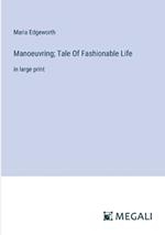Manoeuvring; Tale Of Fashionable Life: in large print