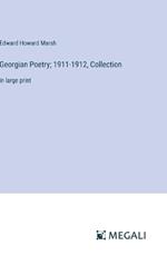 Georgian Poetry; 1911-1912, Collection: in large print