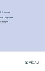 The Trespasser: in large print