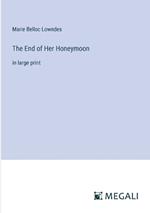 The End of Her Honeymoon: in large print