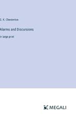 Alarms and Discursions: in large print